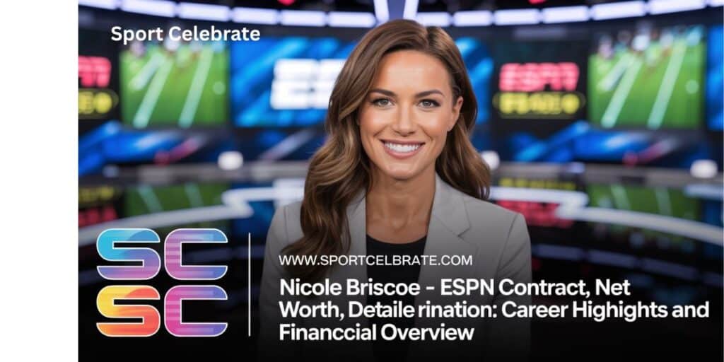Nicole Briscoe – ESPN Contract, Net Worth, Detailed Information: Career Highlights and Financial Overview