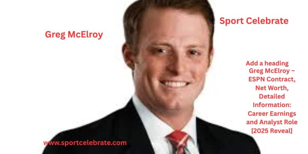Greg McElroy – ESPN Contract, Net Worth, Detailed Information: Career Earnings and Analyst Role [2025 Reveal]
