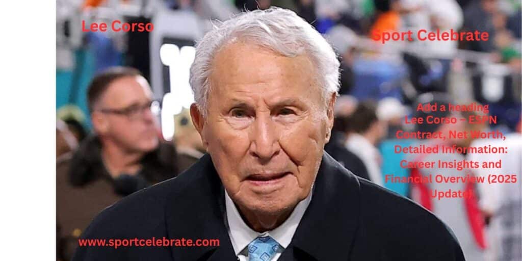 Lee Corso – ESPN Contract, Net Worth, Detailed Information: Career Insights and Financial Overview (2025 Update)