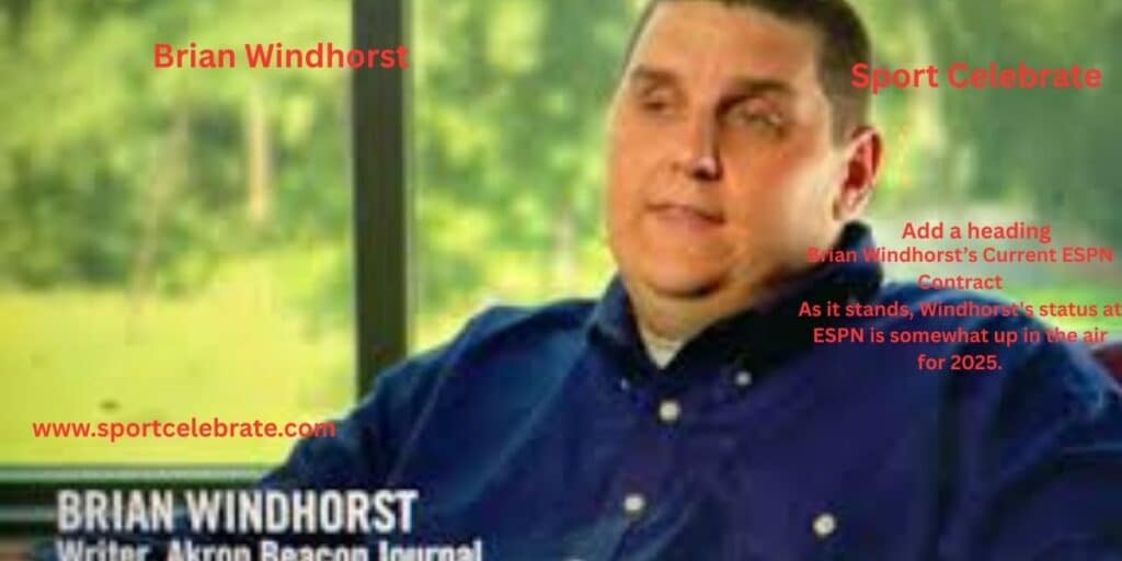 Brian Windhorst’s Current ESPN Contract