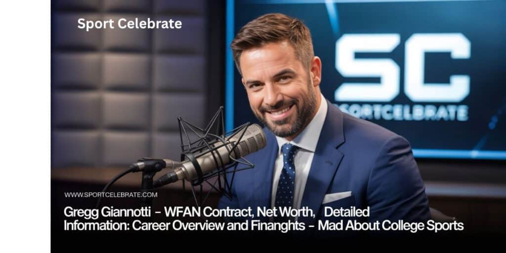 Gregg Giannotti – WFAN Contract, Net Worth, Detailed Information: Career Overview And Financial Insights – Mad About College Sports