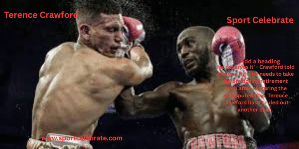 He deserves it' - Crawford told the one fight he needs to take before boxing retirement