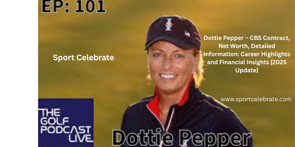 Dottie Pepper – CBS Contract, Net Worth, Detailed Information: Career Highlights and Financial Insights [2025 Update]
