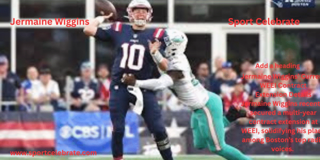 Jermaine Wiggins’ Current WEEI Contract