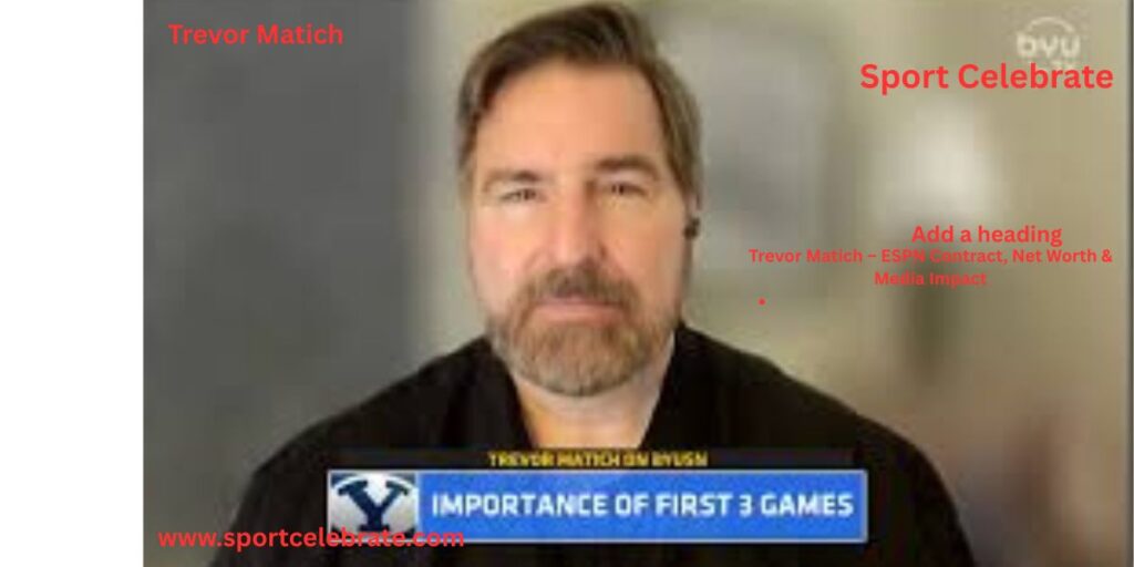 Trevor Matich – ESPN Contract, Net Worth & Media Impact