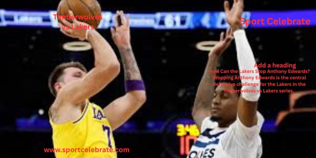 How Can the Lakers Stop Anthony Edwards?