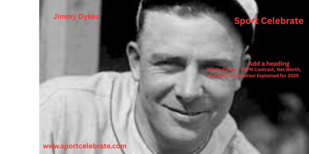 Jimmy Dykes – ESPN Contract, Net Worth, Detailed Information Explained for 2025