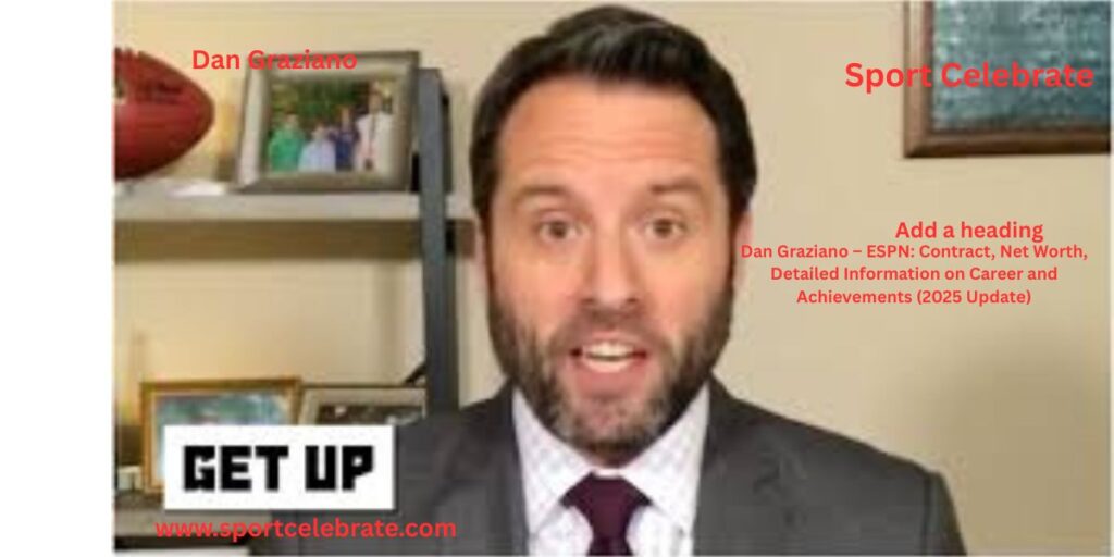 Dan Graziano – ESPN: Contract, Net Worth, Detailed Information on Career and Achievements (2025 Update)