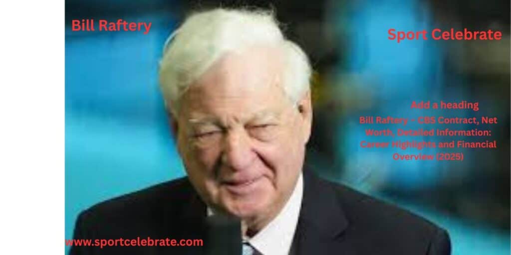 Bill Raftery – CBS Contract, Net Worth, Detailed Information: Career Highlights and Financial Overview (2025)