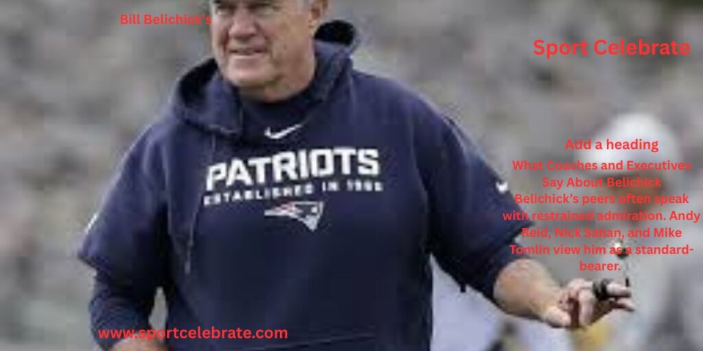 What Coaches and Executives Say About Belichick