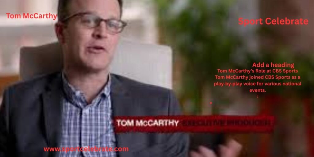Tom McCarthy’s Role at CBS Sports