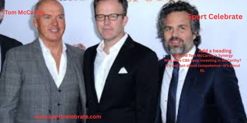 CBS and Tom McCarthy’s Synergy