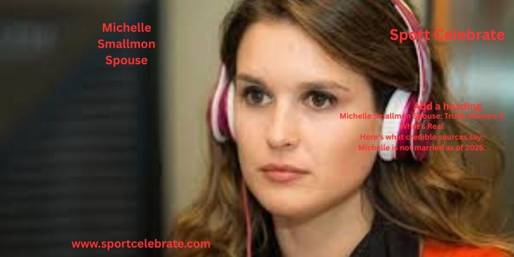 Michelle Smallmon Spouse: Truth, Rumors & What’s Real