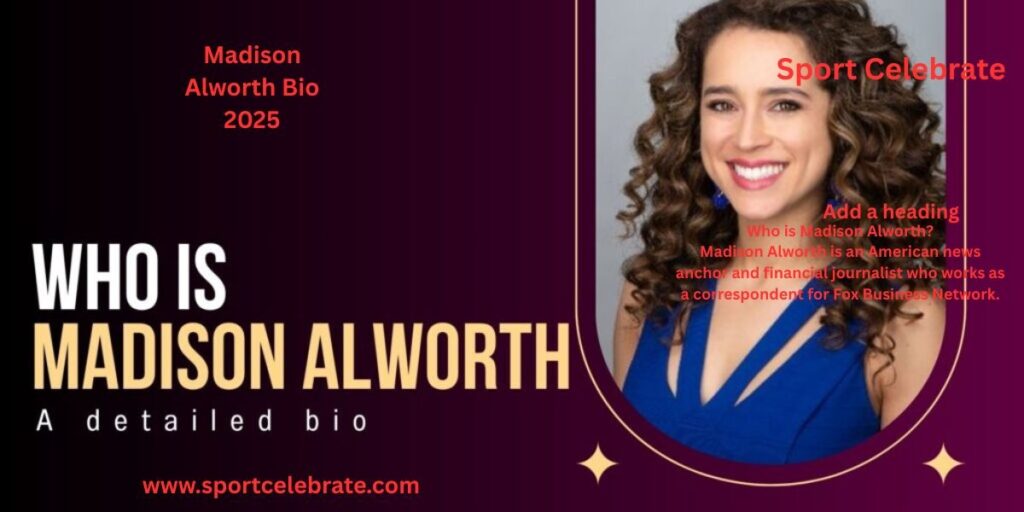 Who is Madison Alworth?