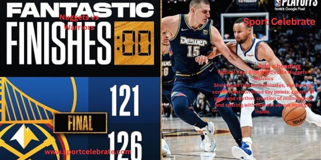 Tactical Keys That Will Decide Nuggets–Warriors