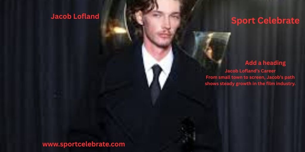 Jacob Lofland’s Career