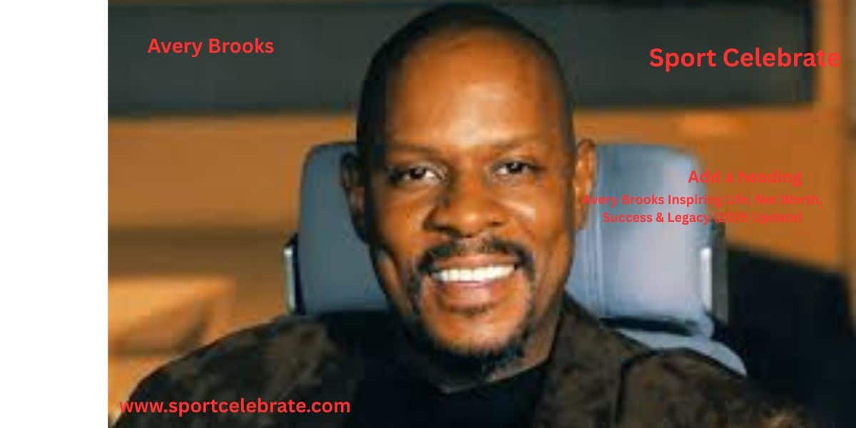 Avery Brooks Inspiring Life, Net Worth, Success & Legacy