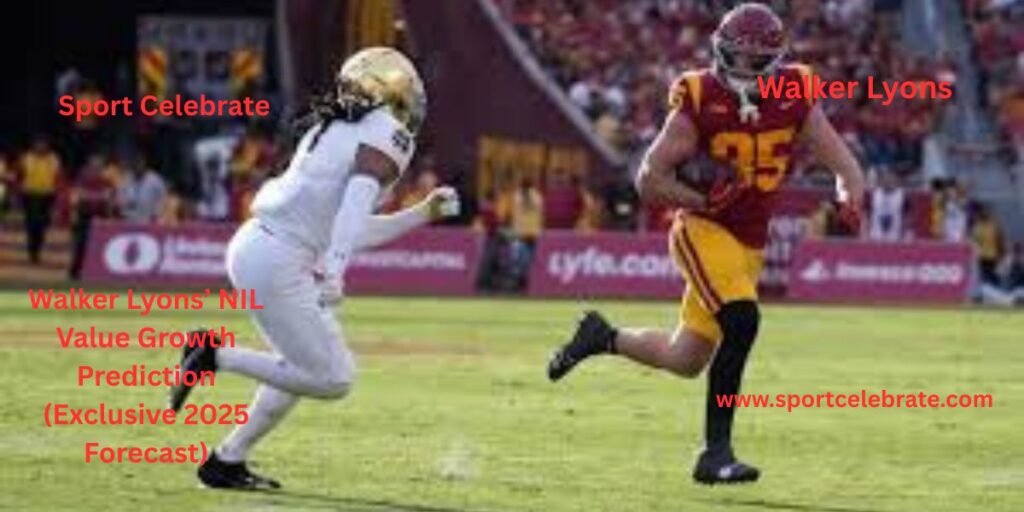 Walker Lyons’ NIL Value Growth Prediction (Exclusive 2025 Forecast)