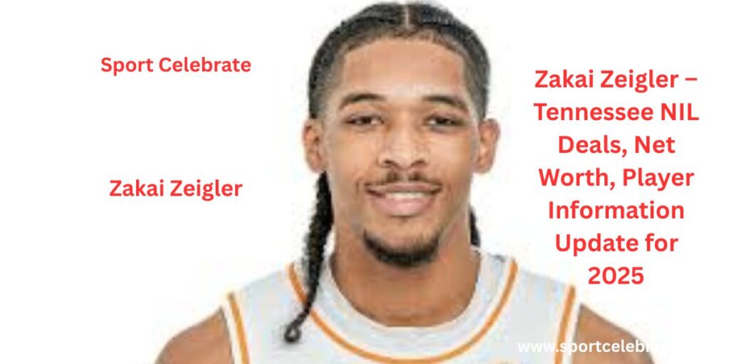 Zakai Zeigler – Tennessee NIL Deals, Net Worth, Player Information Update for 2025