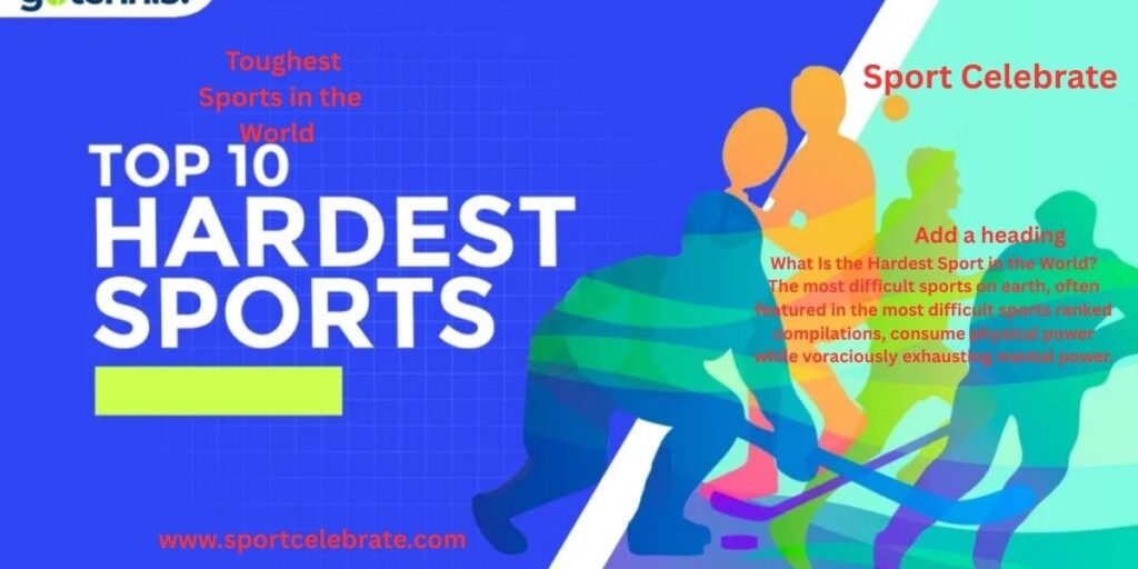 What Is the Hardest Sport in the World?